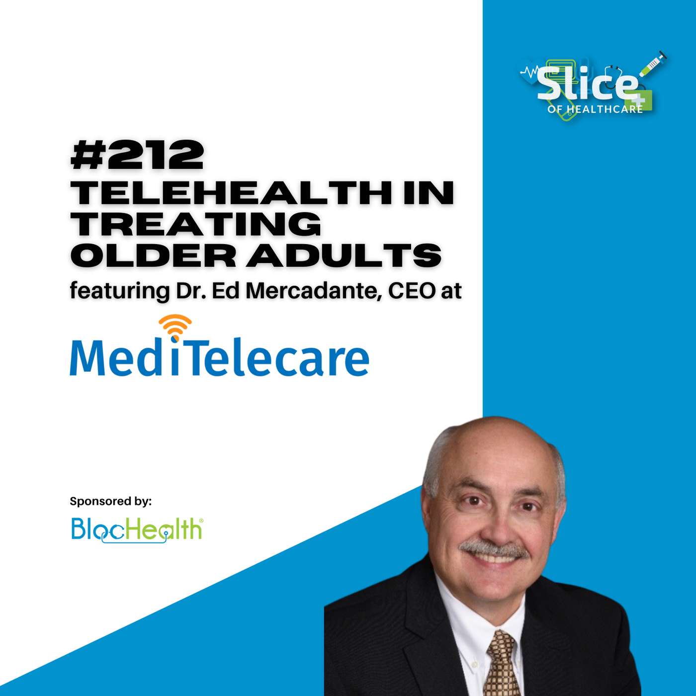 #212 - Telehealth in treating older adults, featuring Dr. Ed Mercadante, CEO at MediTelecare