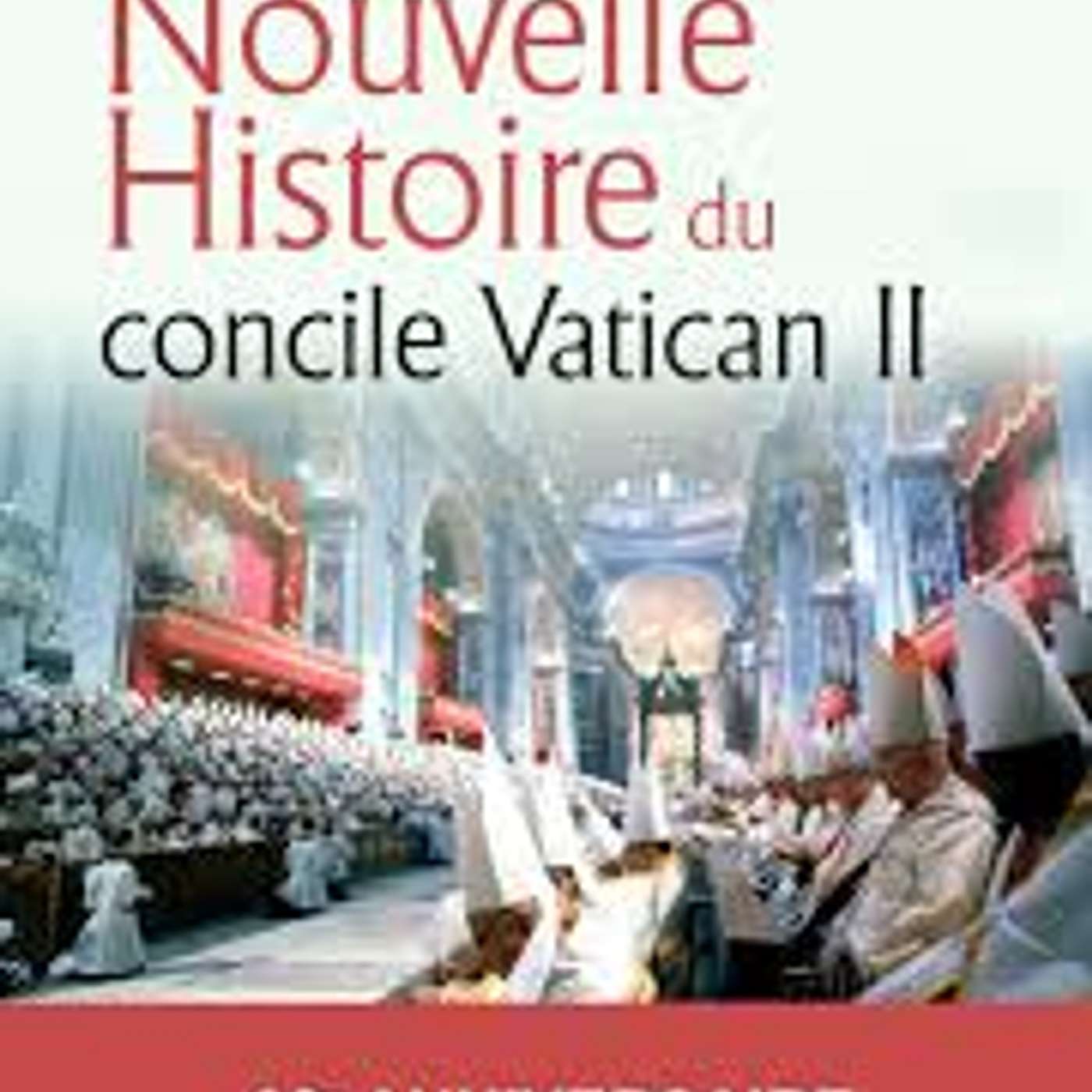 Yves Chiron, Nouvelle Histoire du concile Vatican II, Artège, 2025. episode artwork