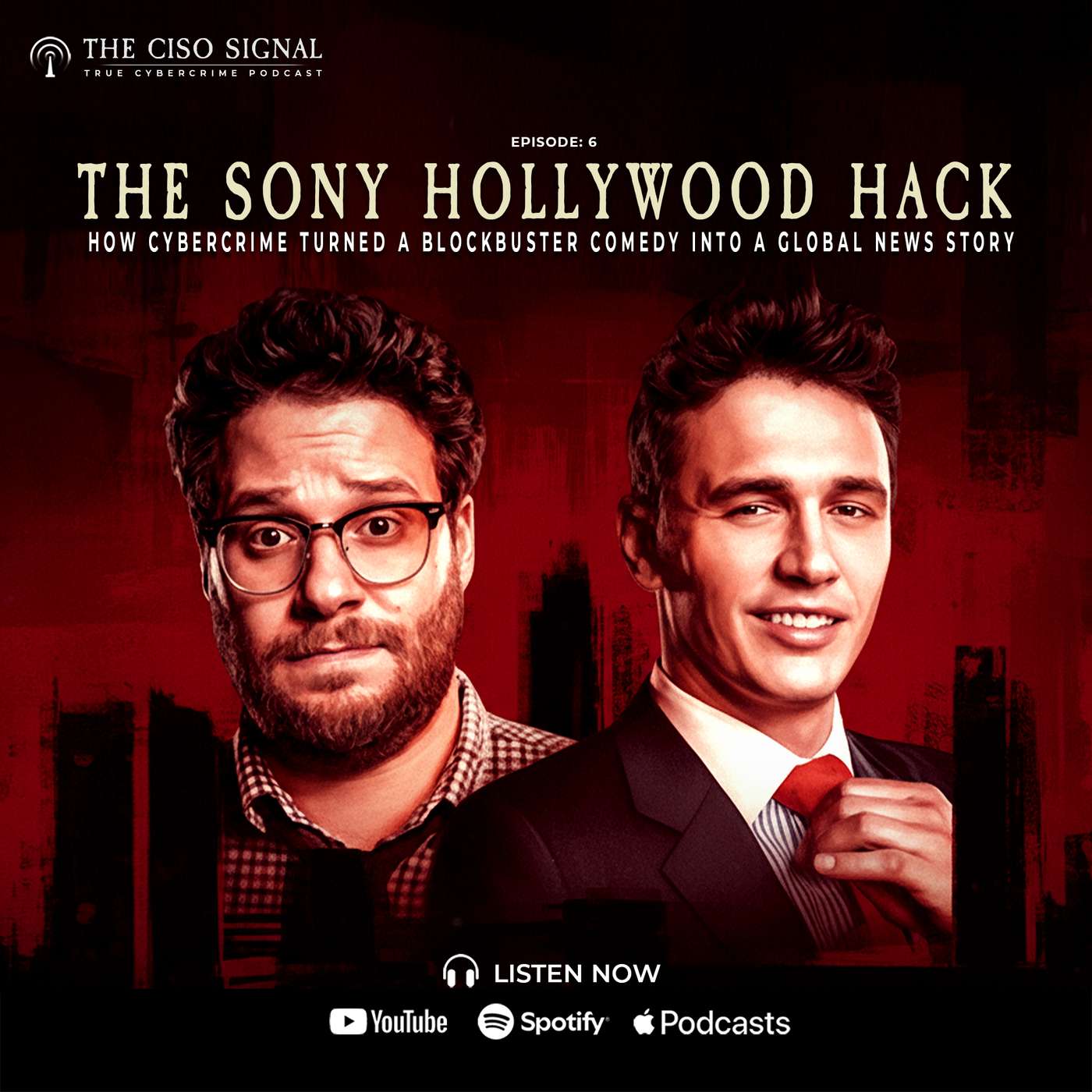 The Sony Hollywood Hack | How Cybercrime Turned A Blockbuster Comedy Into A Global News Story episode artwork