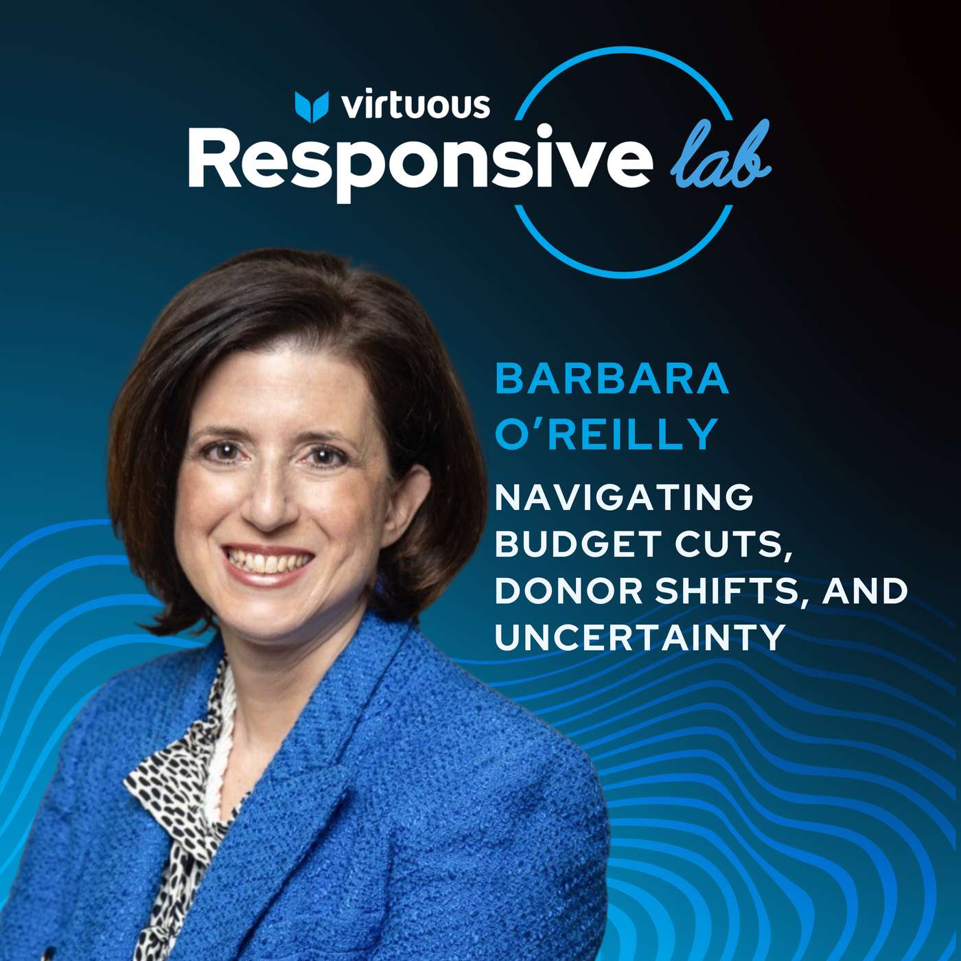 EP 42: Navigating Budget Cuts, Donor Shifts, and Uncertainty with Barbara O’Reilly