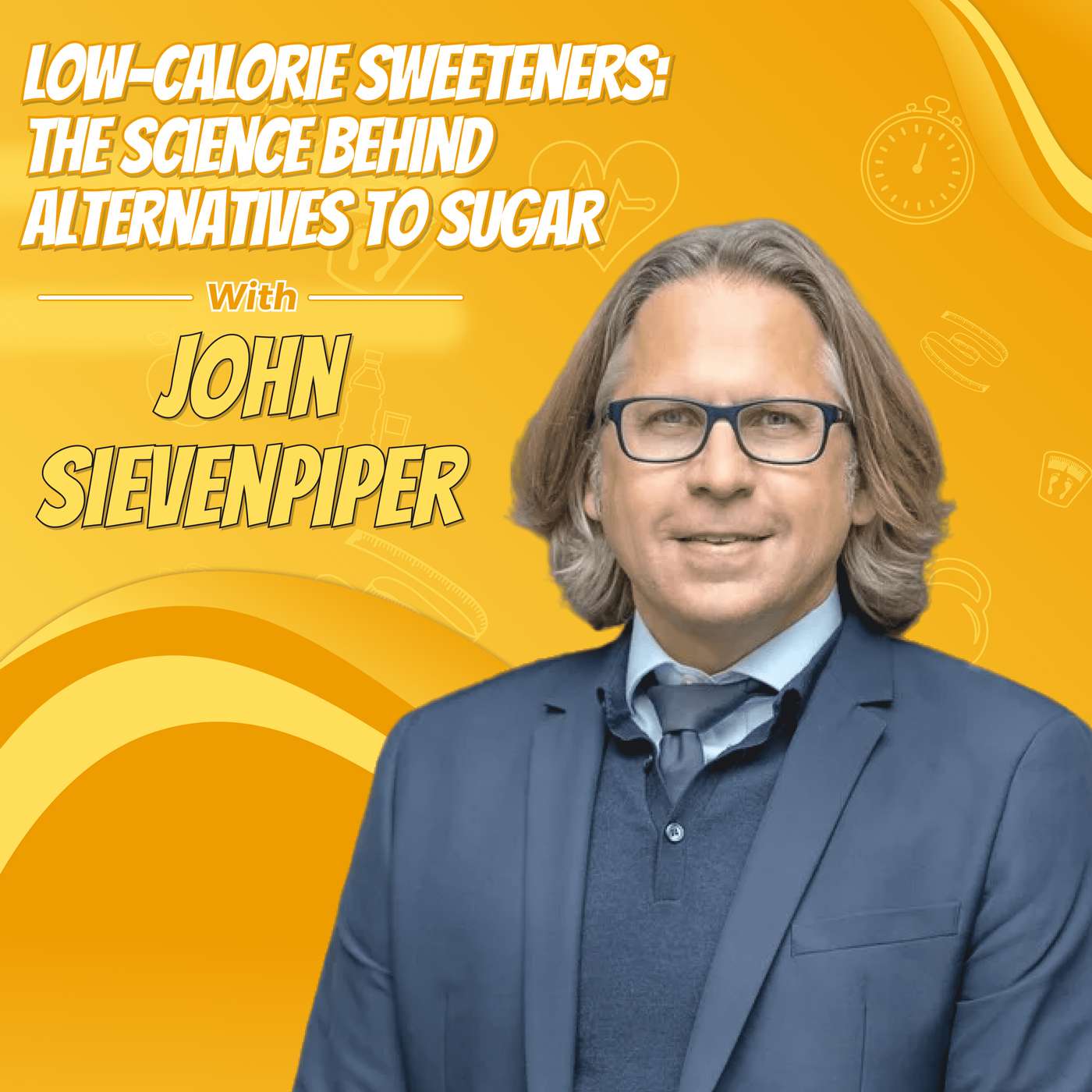 Low-Calorie Sweeteners: The Science Behind Alternatives to Sugar with John Sievenpiper