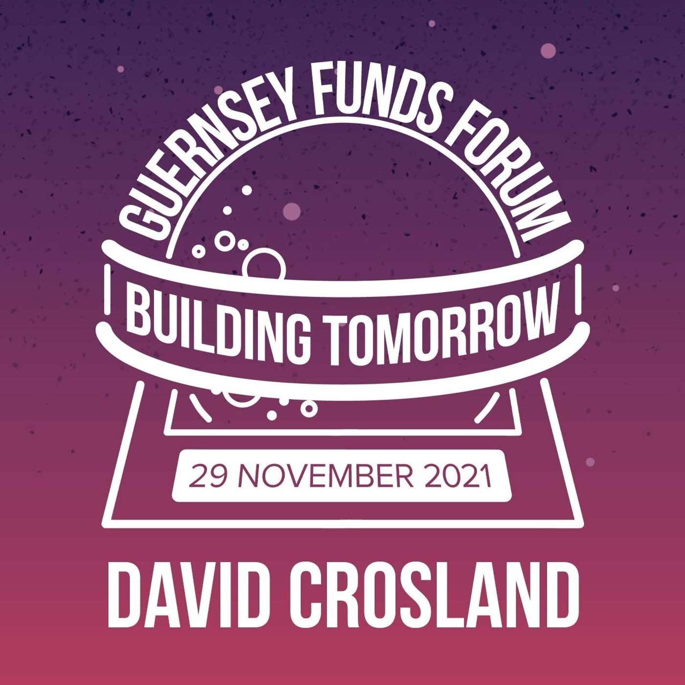 Guernsey Funds Forum 2021 Preview - Latest trends for Guernsey funds