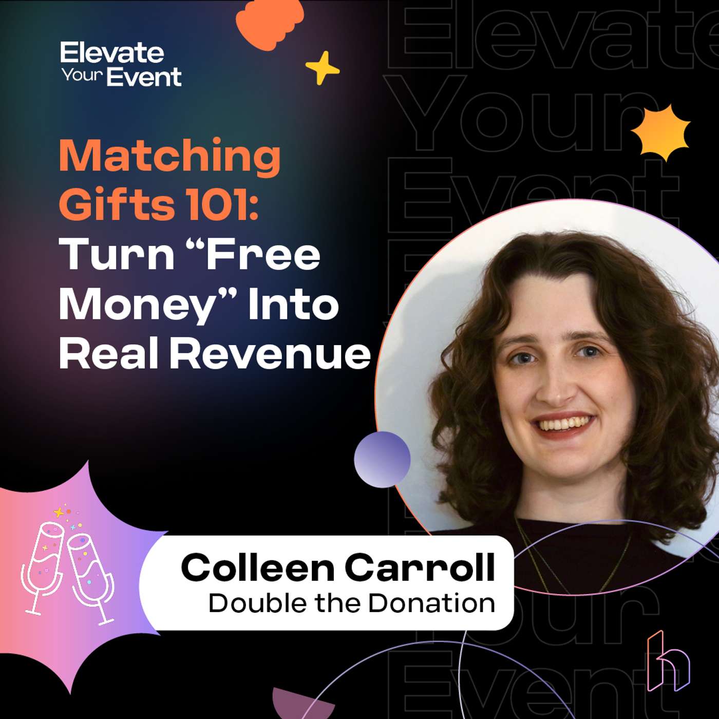 Matching Gifts 101: Turn “Free Money” Into Real Revenue with Colleen Carroll, Double the Donation Matching Gifts 101: Turn “Free Money” Into Real Revenue with Colleen Carroll, Double the Donation