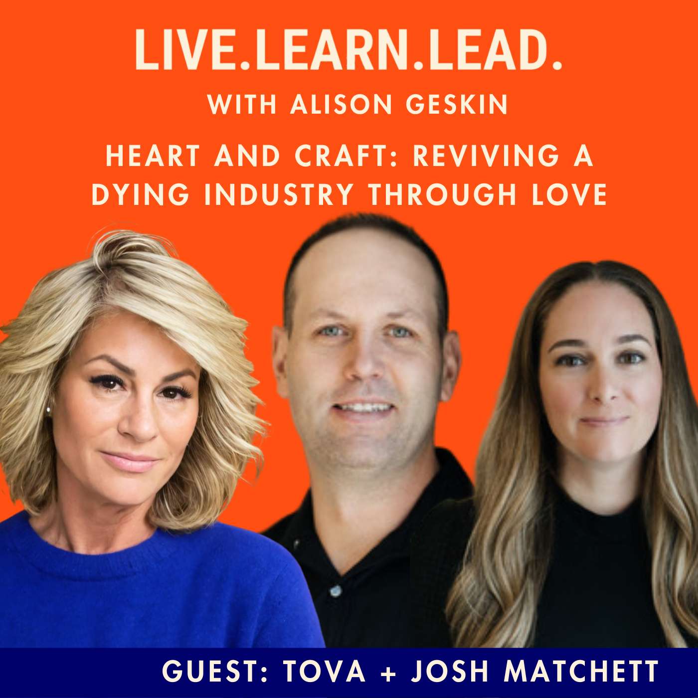 Heart and Craft: Reviving a Dying Industry Through Love with Tova + Josh Matchett