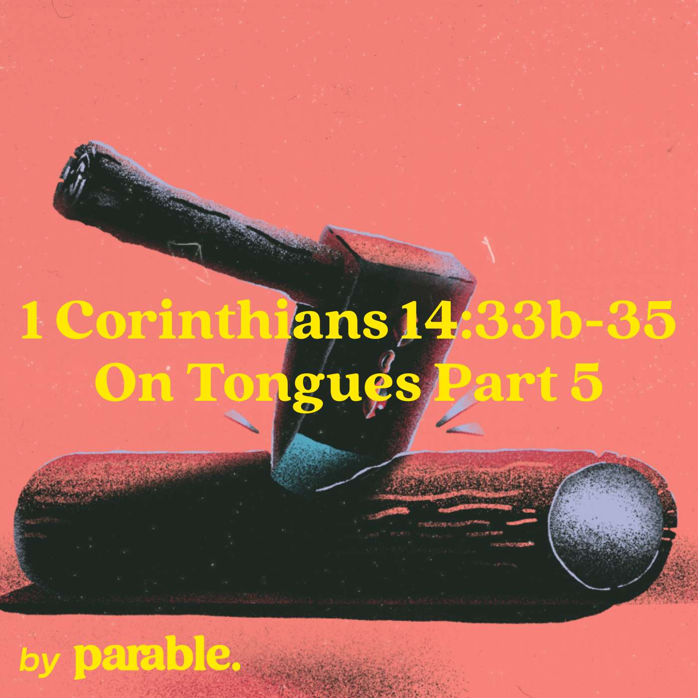 1 Corinthians Part 68: On Tongues Part 5 [1 Corinthians 14:33b-35] episode artwork
