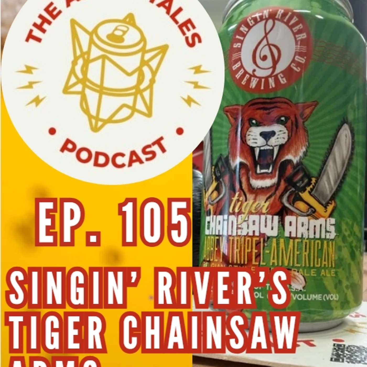 Aren’t Tigers Dangerous Enough Without Chainsaws? - The Ales & Tales Podcast, Ep. 105 episode artwork