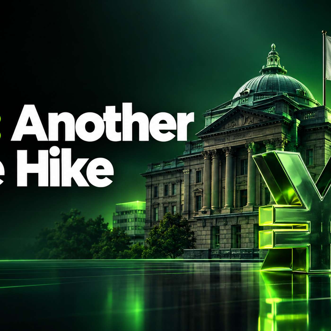 BoJ 29-30 October Meeting: What Another Hike Would Mean for the Yen episode artwork