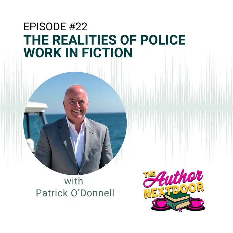 Episode 22: The Realities of Police Work in Fiction with Patrick O’Donnell