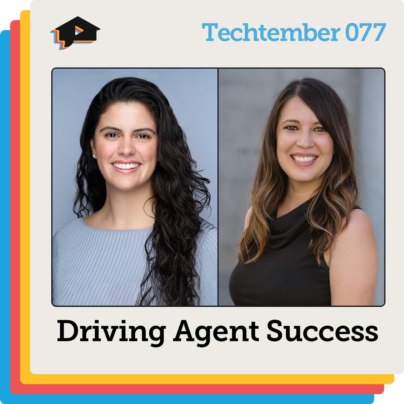Agent Success with Camila Rivera and Julia O'Buckley | Techtember | Ep 077 Agent Success with Camila Rivera and Julia O'Buckley | Techtember | Ep 077