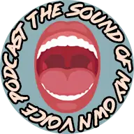 The Sound of My Own Voice Podcast