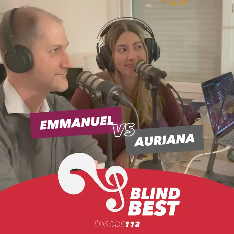 [n°113] Auriana vs. Emmanuel : stop, couples et comédies musicales