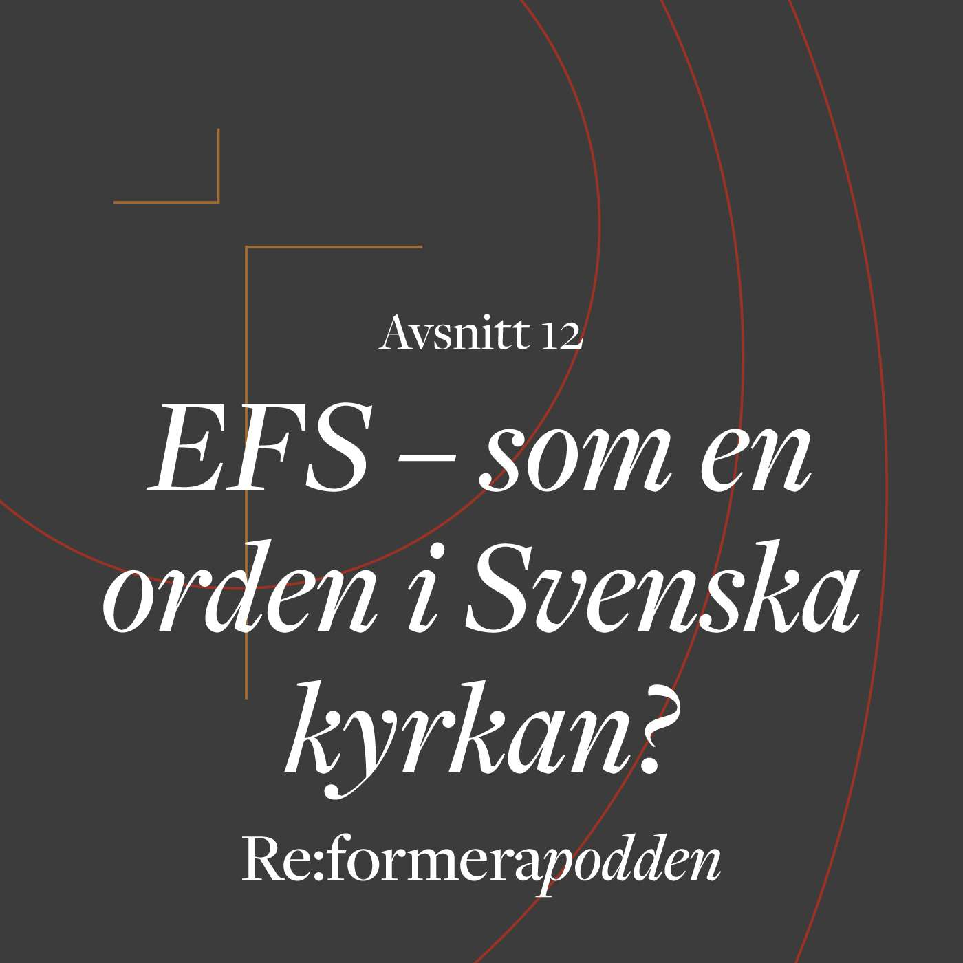 Avsnitt 12 – EFS - som en orden i Svenska kyrkan? Avsnitt 12 – EFS - som en orden i Svenska kyrkan?