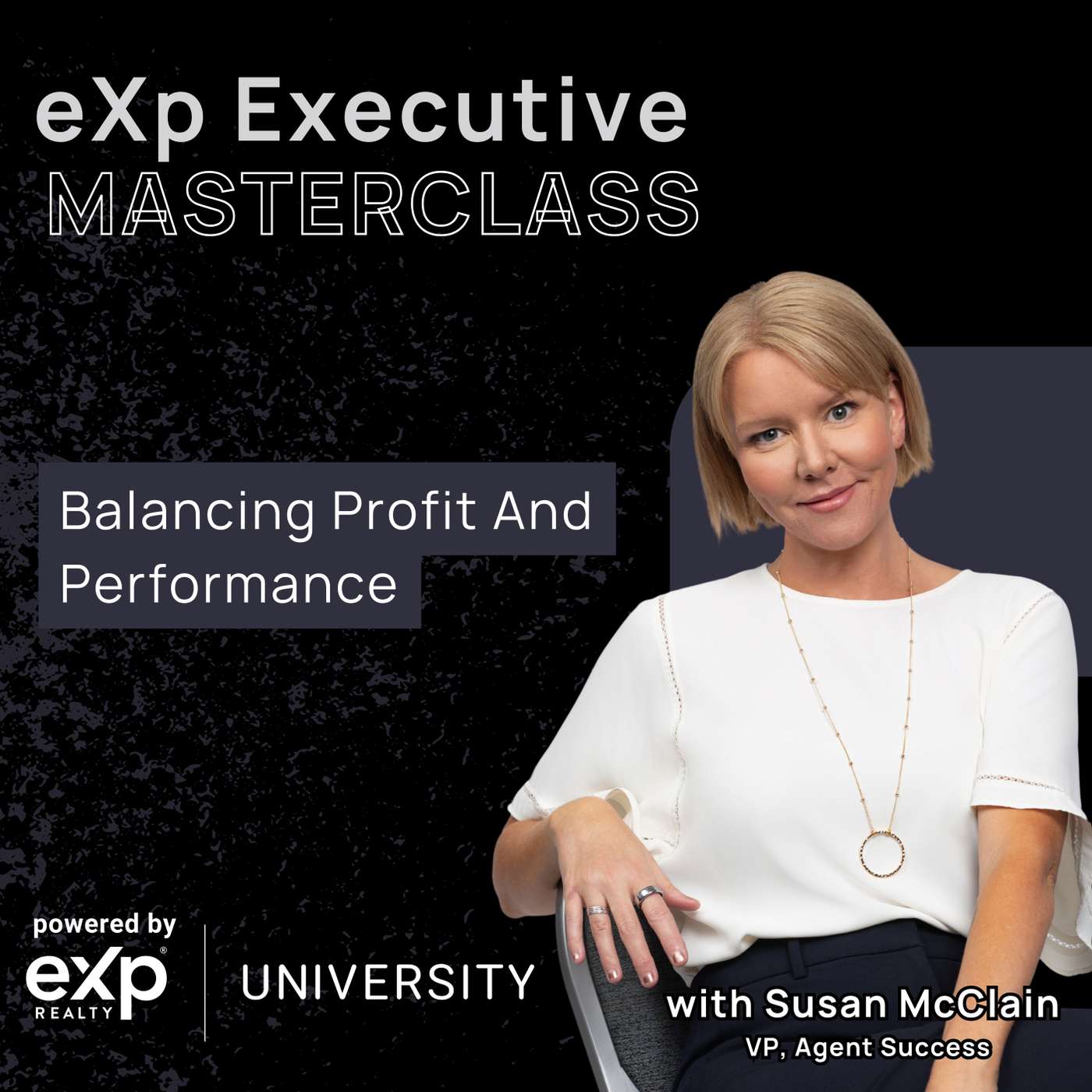 eXp Executive Masterclass: The 10 Principles of Profitable Teams with Susan McClain