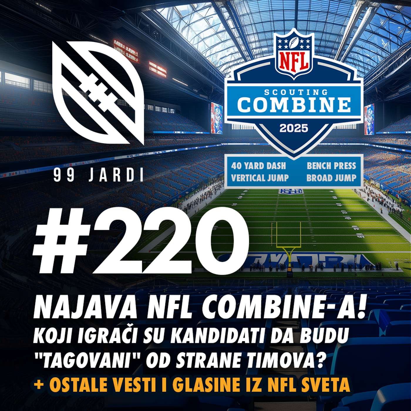 99 jardi #220 NFL:  NFL COMBINE! KOJI IGRAČI SU KANDIDATI DA BUDU "TAGOVANI" OD STRANE TIMOVA?