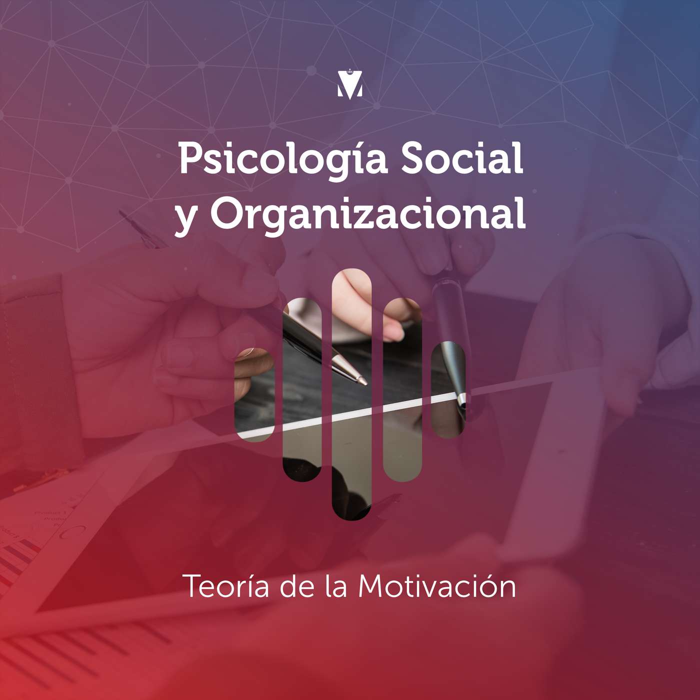 3 - PSICOLOGÍA SOCIAL Y ORGANIZACIONAL: Teoría de la Motivación episode artwork