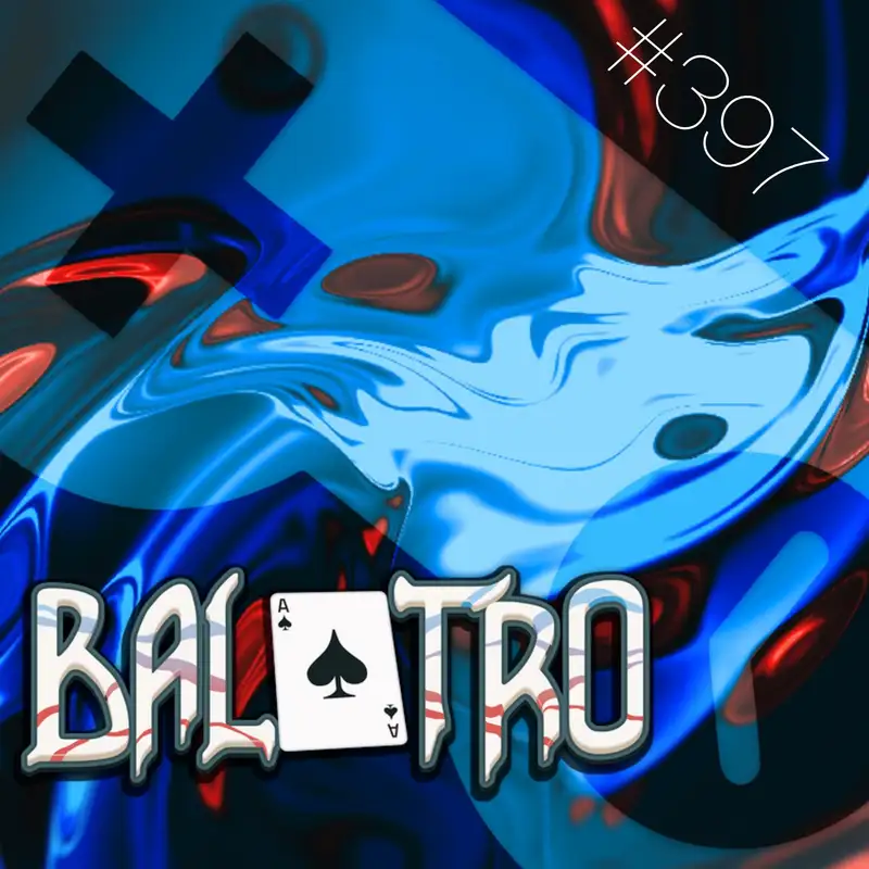 397: Balatro