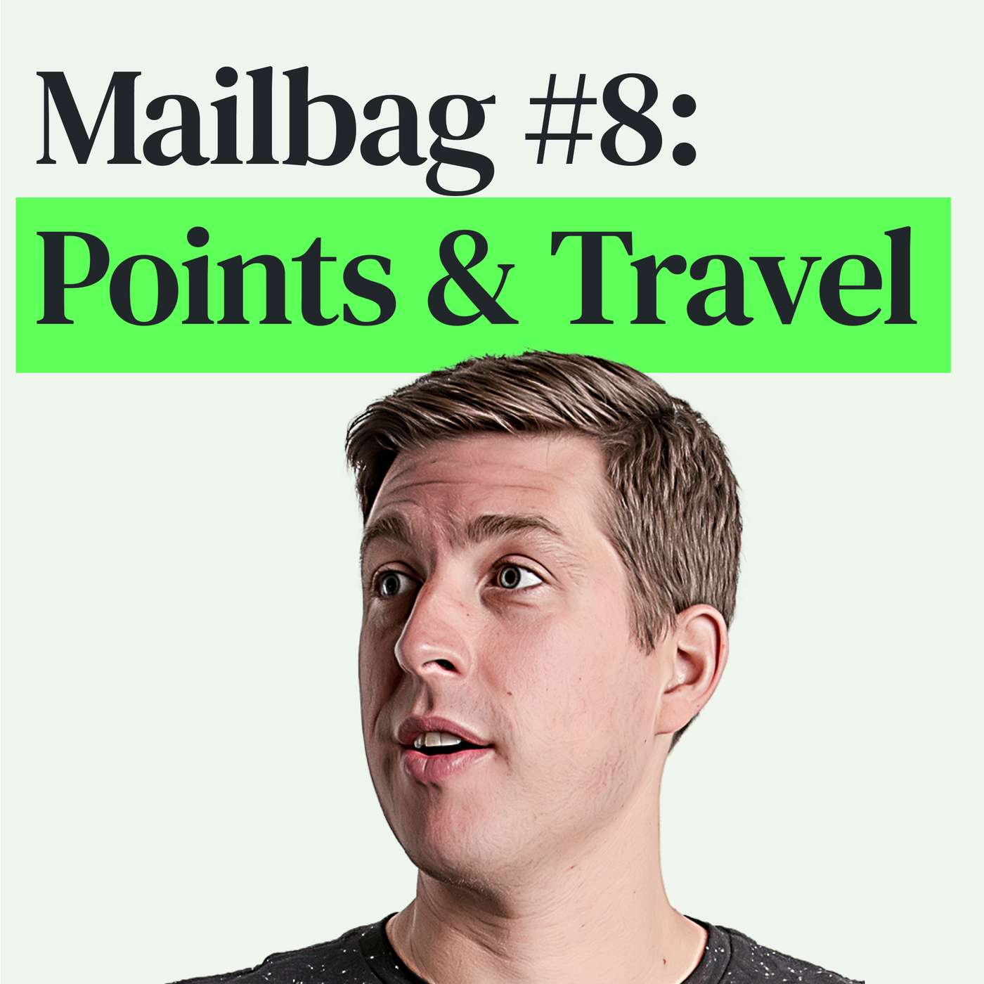 Mailbag #8: Earning More Points, Top Listener Hacks, Monitoring Price Drops, Paying Taxes on a Credit Card and More episode artwork