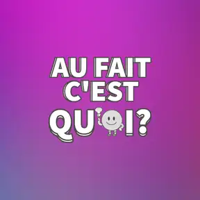 Au Fait C'est Quoi ?