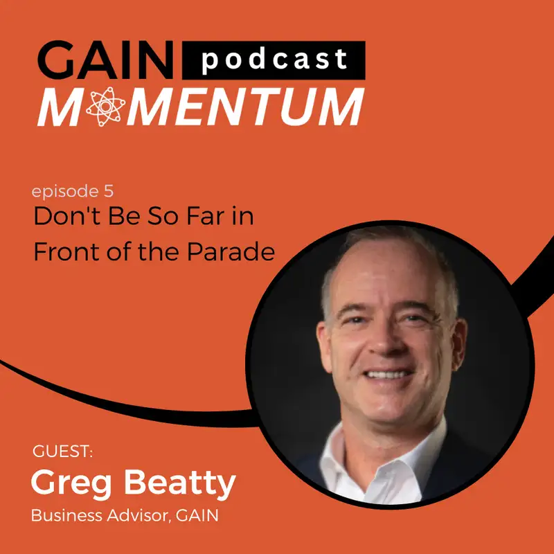 Don't Be So Far in Front of the Parade | with Greg Beatty
