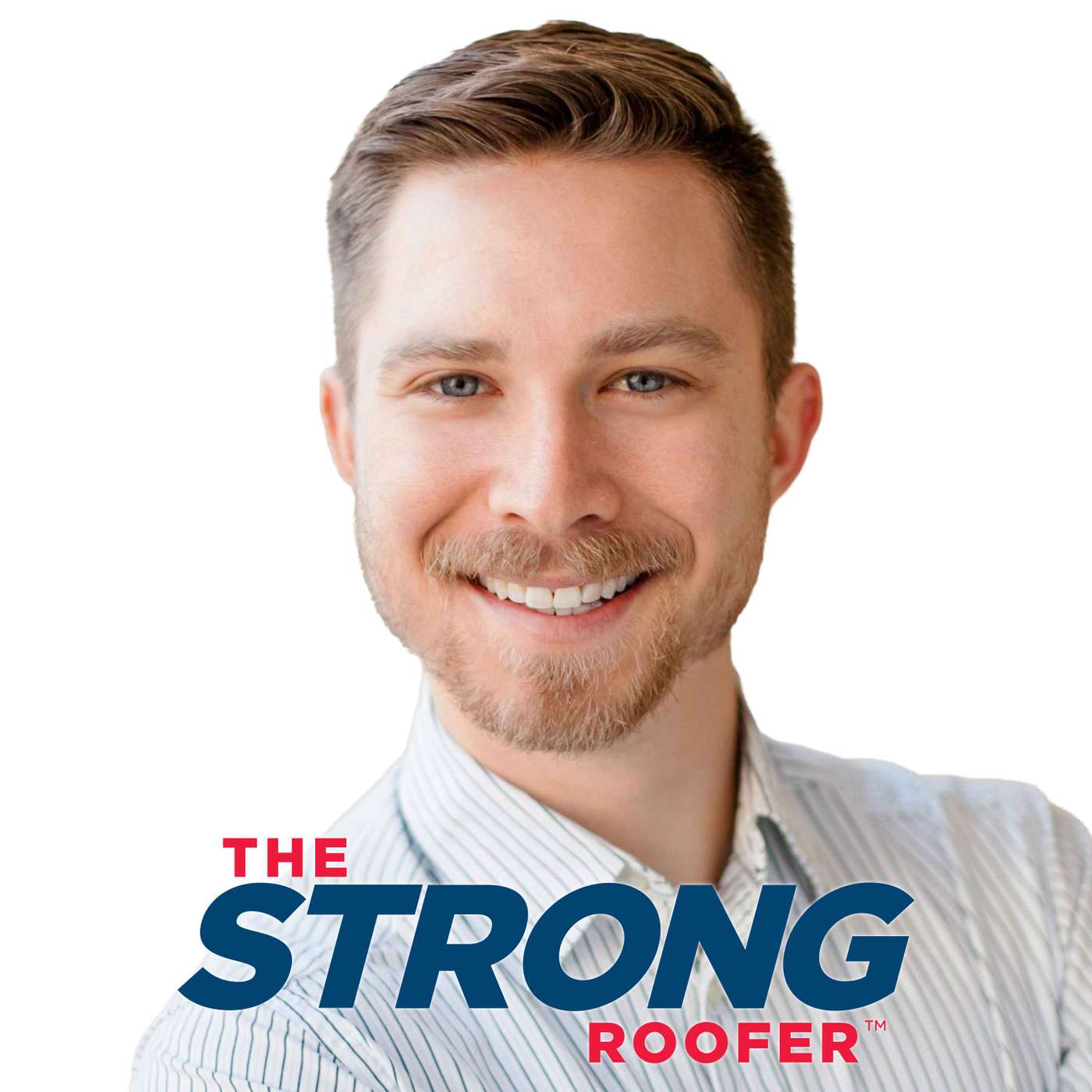 The STRONG Roofer™ w/ Adam Bensman