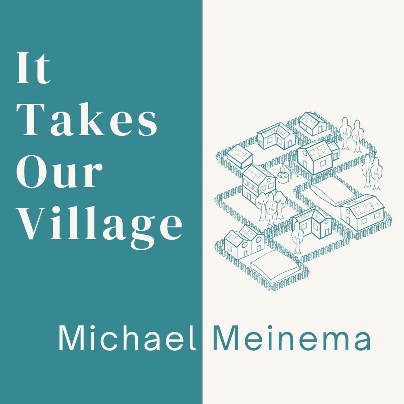 24.07.14 - It Takes Our Village | Michael Meinema episode artwork