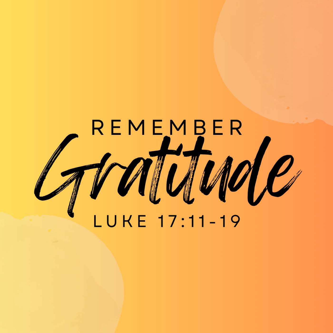 Remember Gratitude: Luke 17:11-19 episode artwork