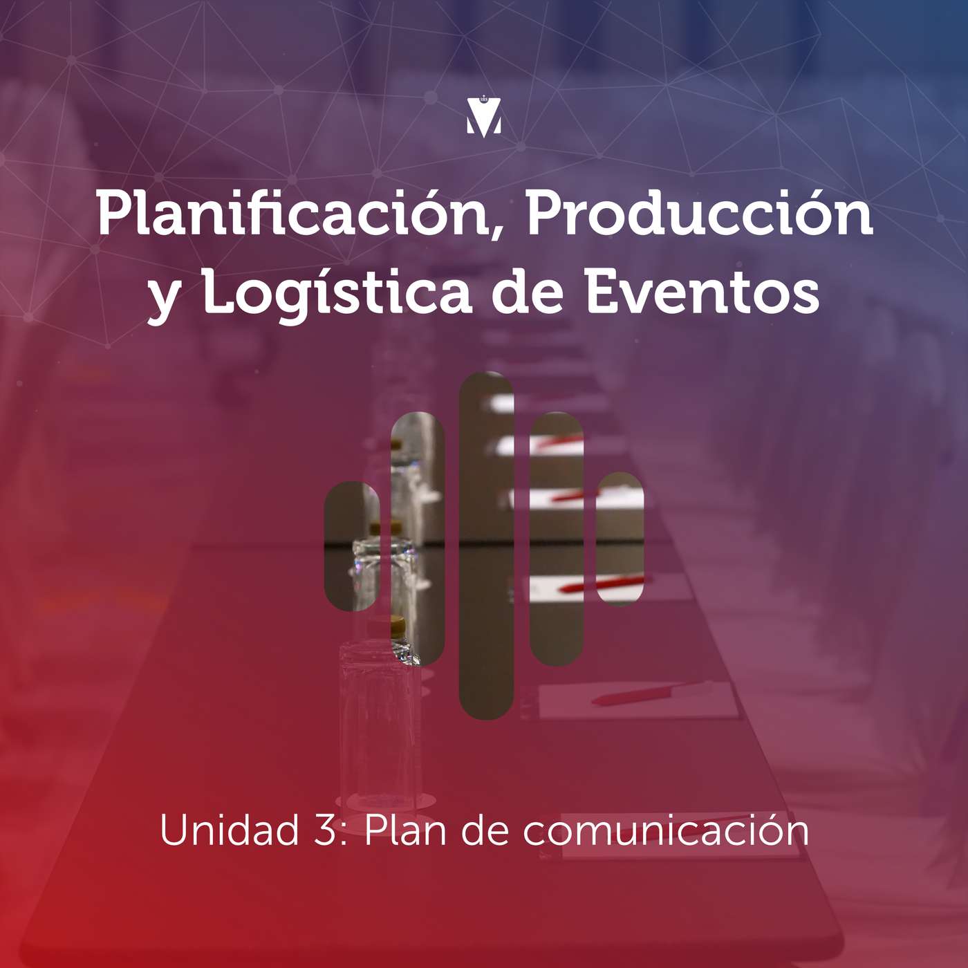 3 - PLANIFICACIÓN, PRODUCCIÓN Y LOGÍSTICA DE EVENTOS: Unidad 3 - Plan de comunicación episode artwork