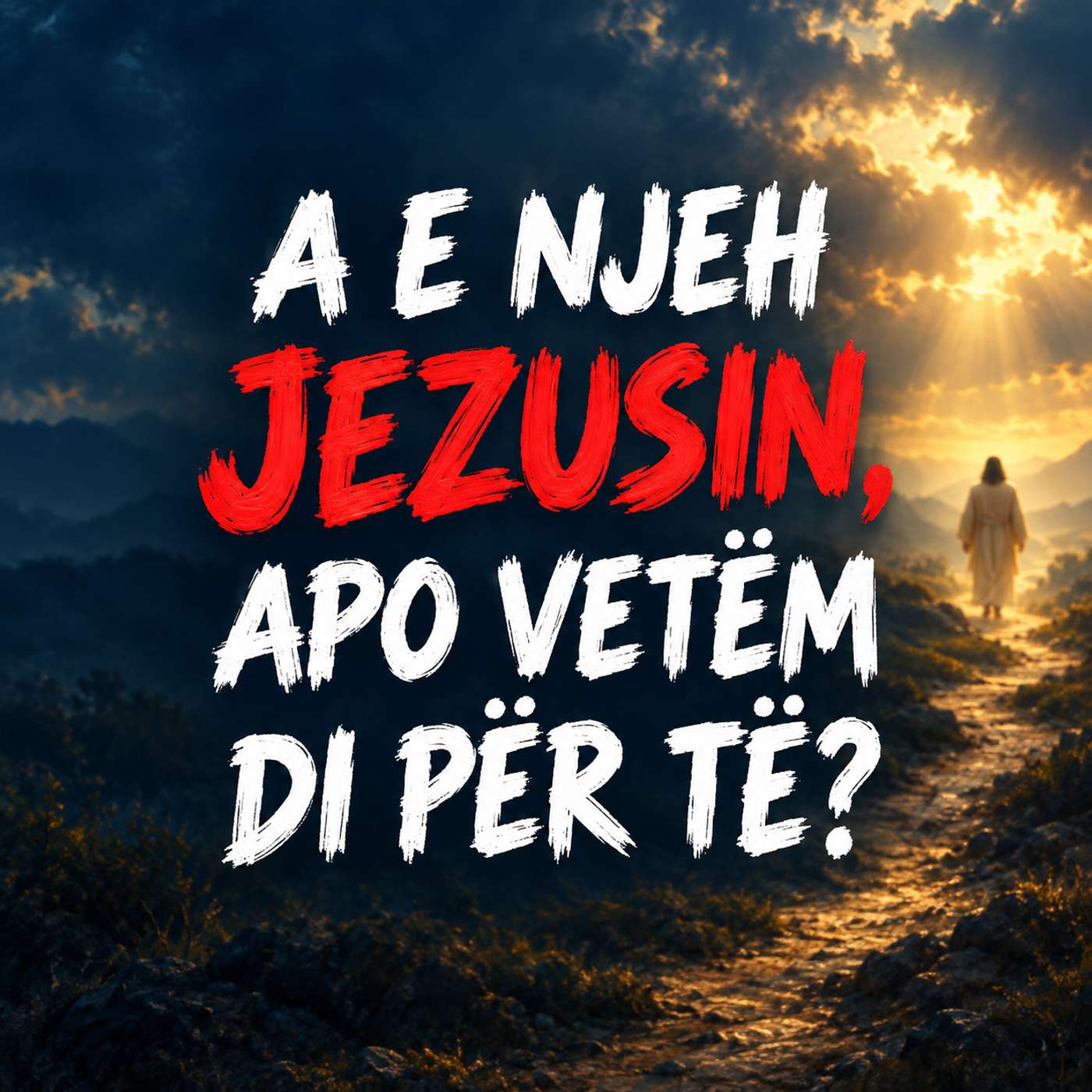 A E NJEH JEZUSIN, APO VETËM DI PËR TË? Gjoni 5