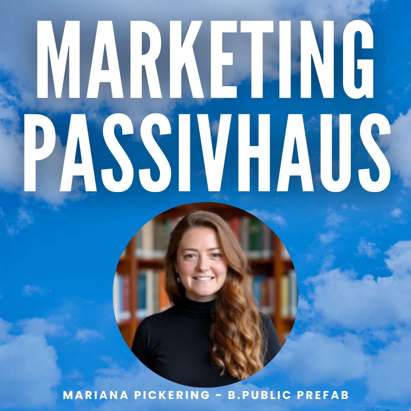 Mariana Pickering - B.PUBLIC Prefab