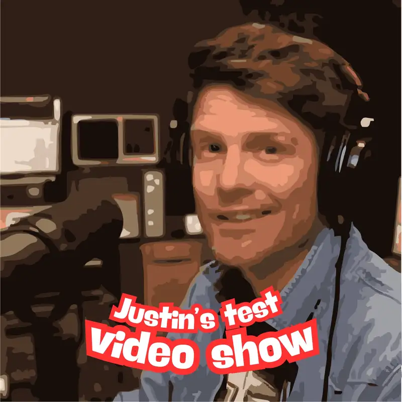Justin's Test Video Show