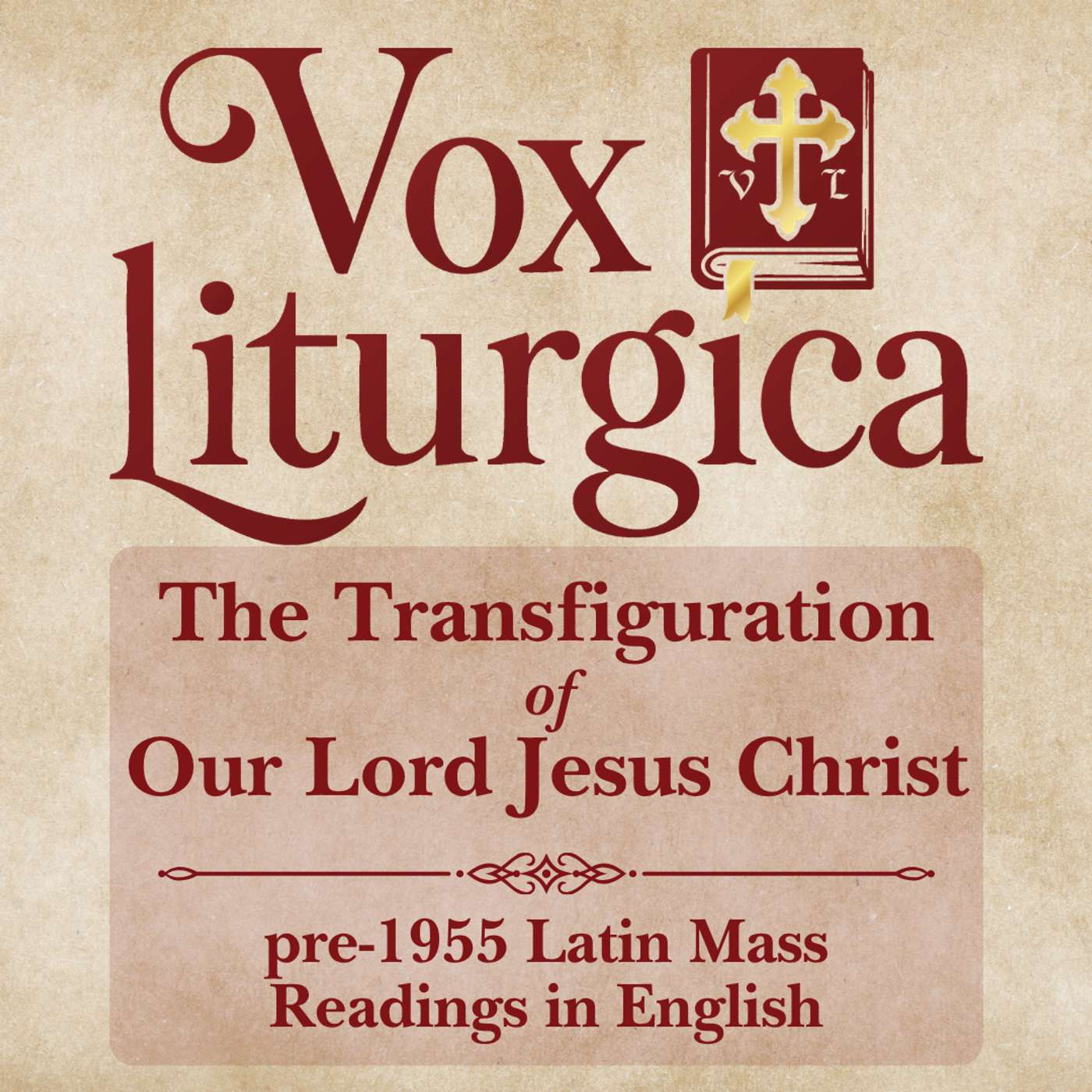 The Transfiguration of Our Lord Jesus Christ | pre-1955 Missal | Latin Mass Readings | 8/6/2026 episode artwork