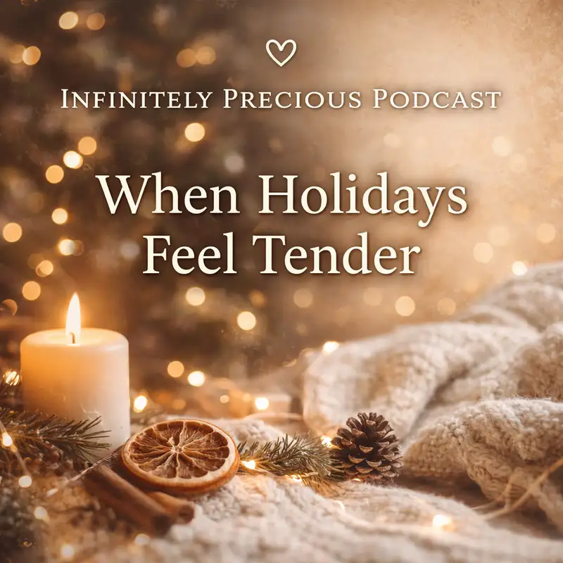 When the Holidays Feel Tender