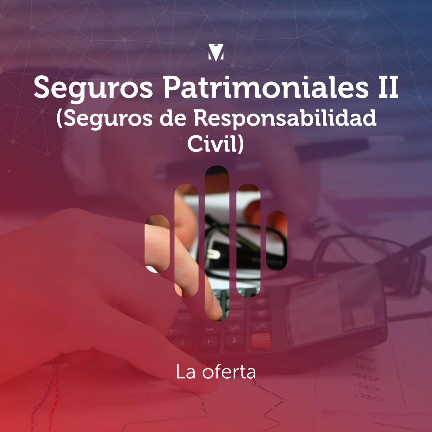 2 - SEGUROS PATRIMONIALES II (SEGUROS DE RESPONSABILIDAD CIVIL): La oferta