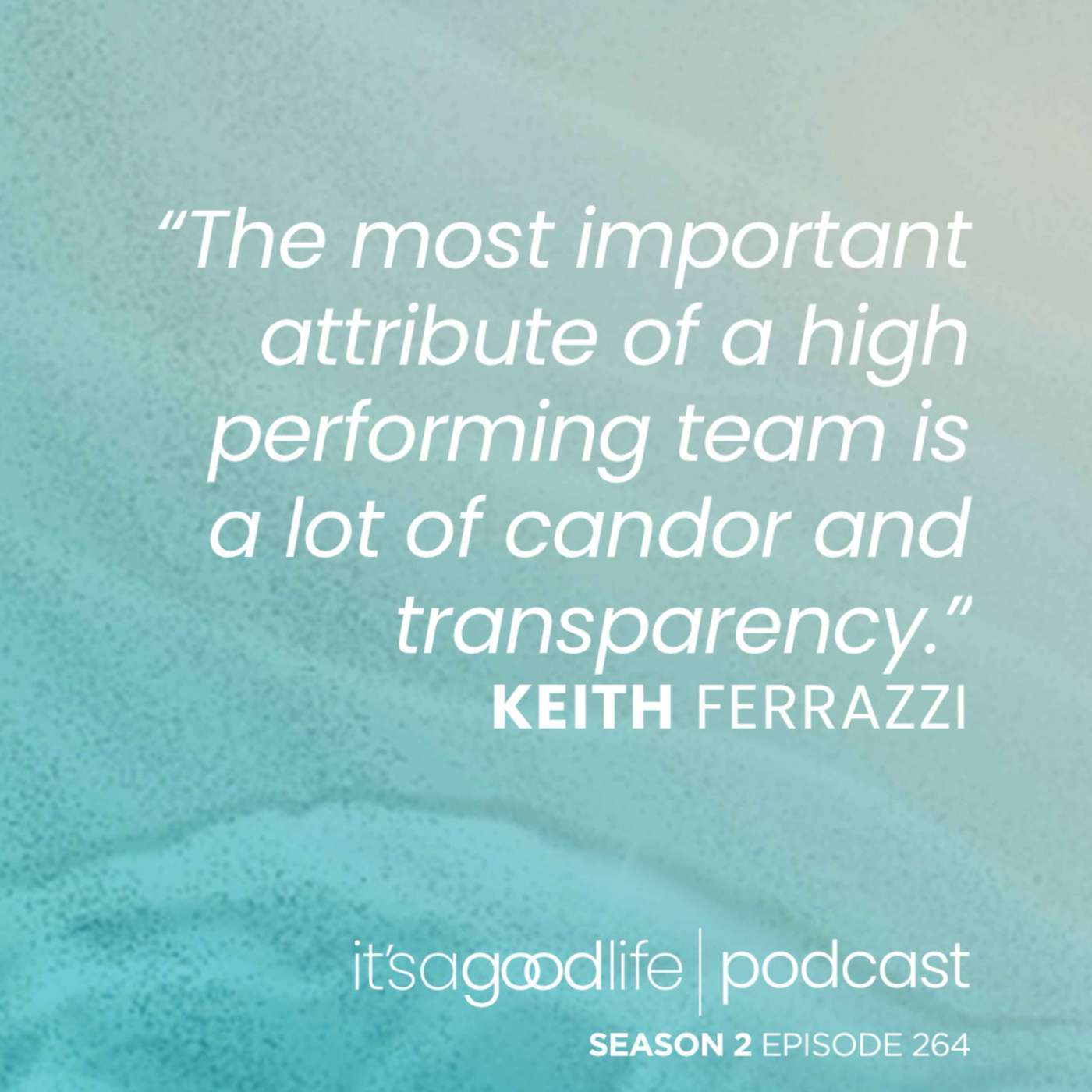 S2E264 Level Up Your Leadership with Keith Ferrazzi