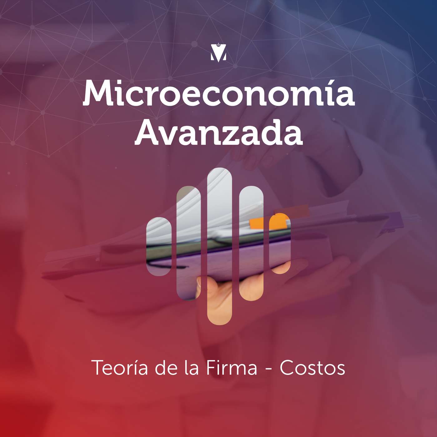 5 - MICROECONOMÍA AVANZADA: Teoría de la Firma - Costos