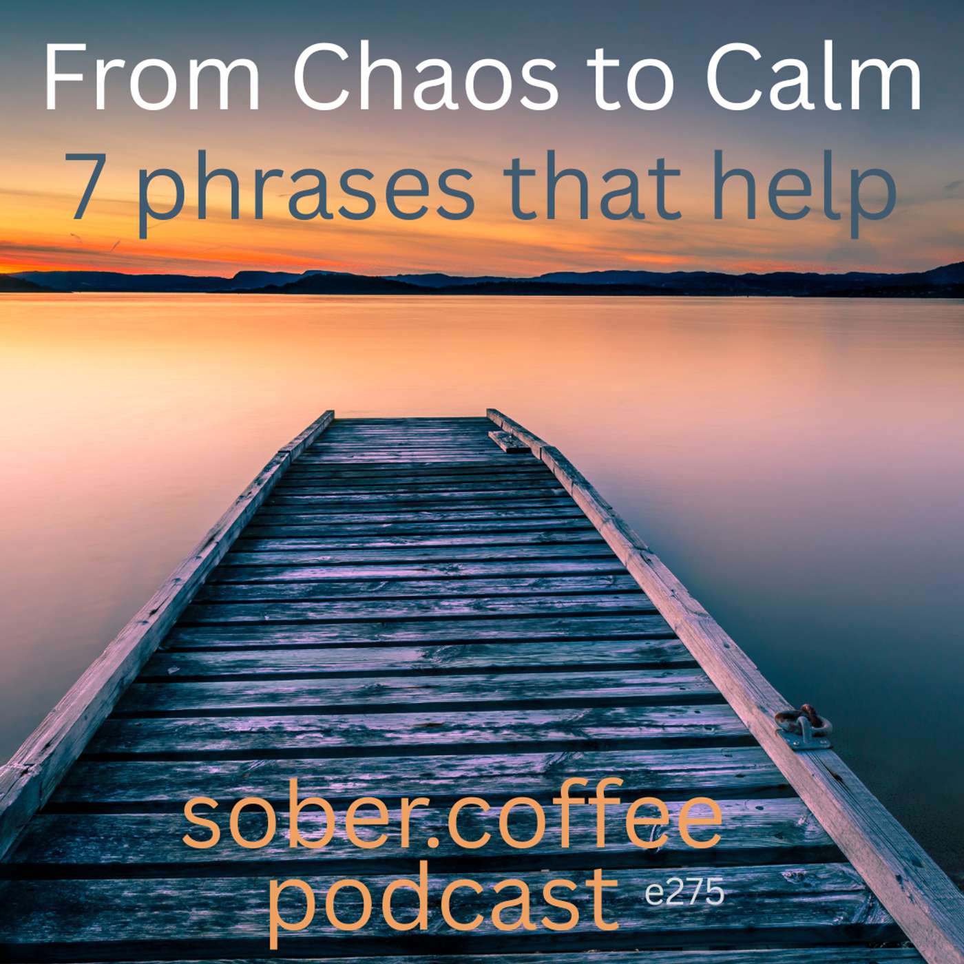From Chaos to Calm - 7 phrases that help episode artwork