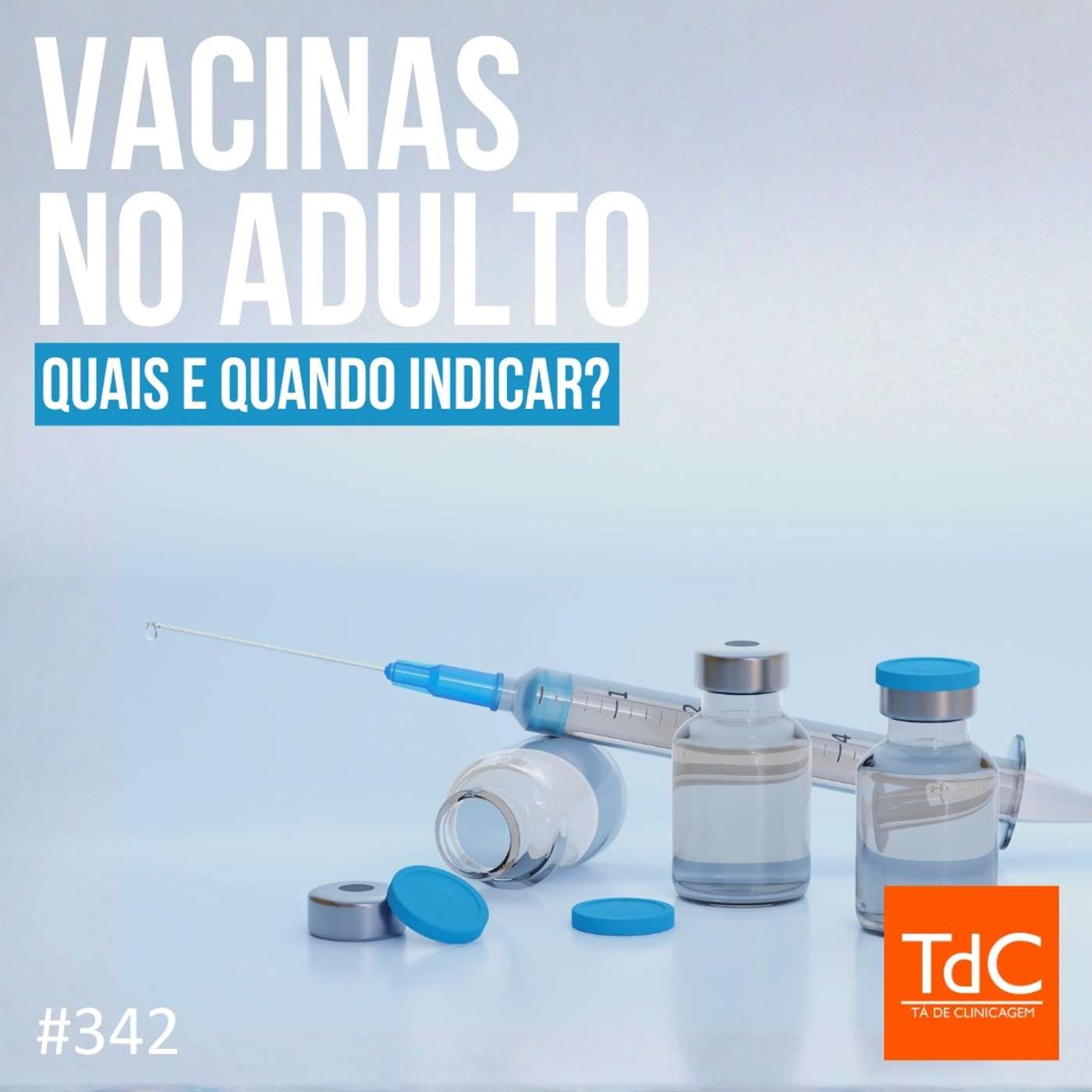TdC 342: Vacinas no adulto - quais e quando indicar? episode artwork