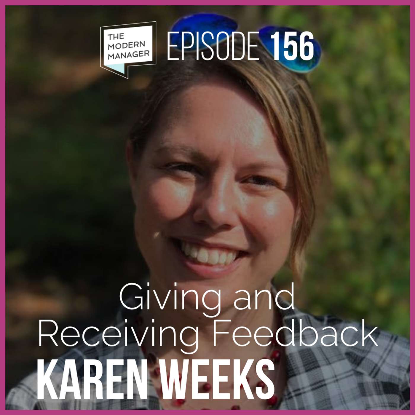 156: Giving and Receiving Feedback with Karen Weeks