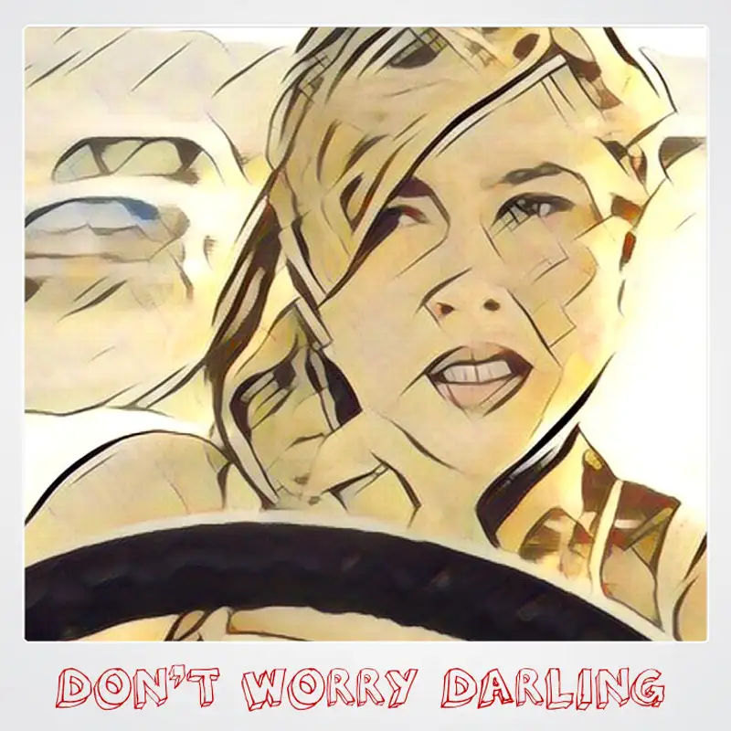 Season 6 Episode 25: Don't Worry Darling