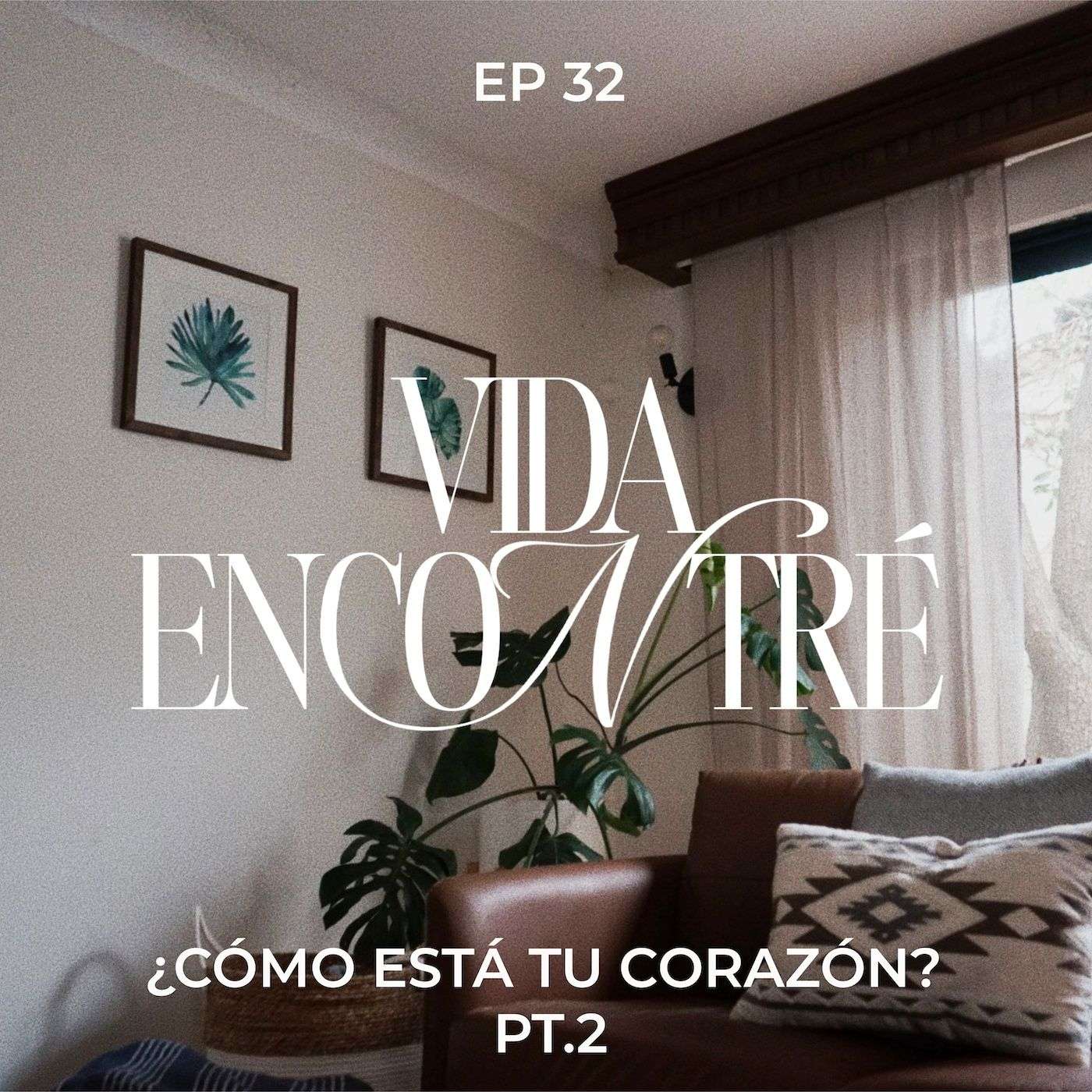 Ep.32 ¿Cómo está tu corazón ? PT.2 - Majo y Dan - Vida Encontré episode artwork