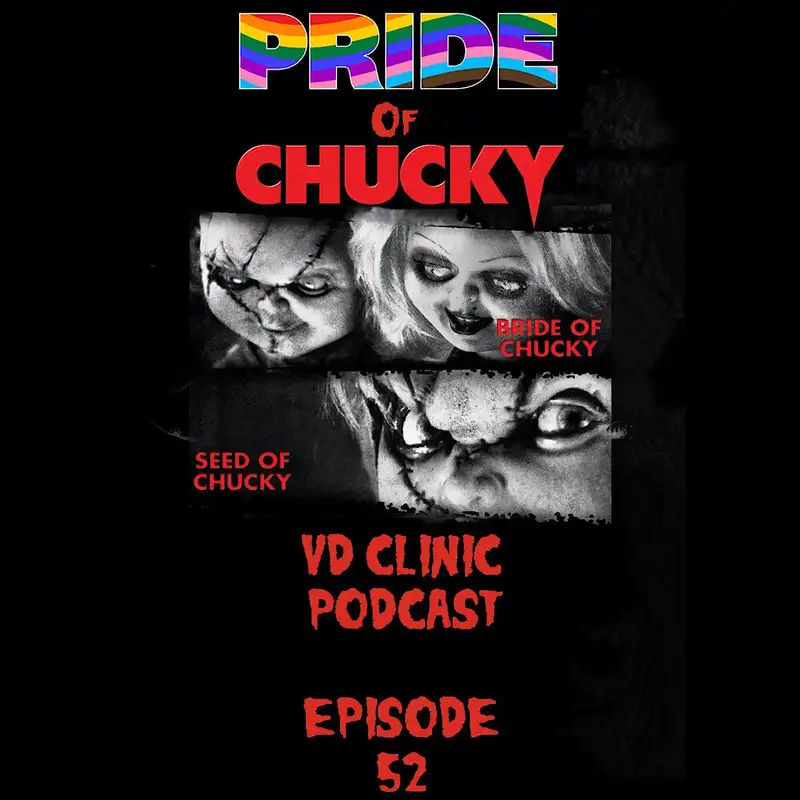 The VD Clinic – Episode 52 – Pride of Chucky