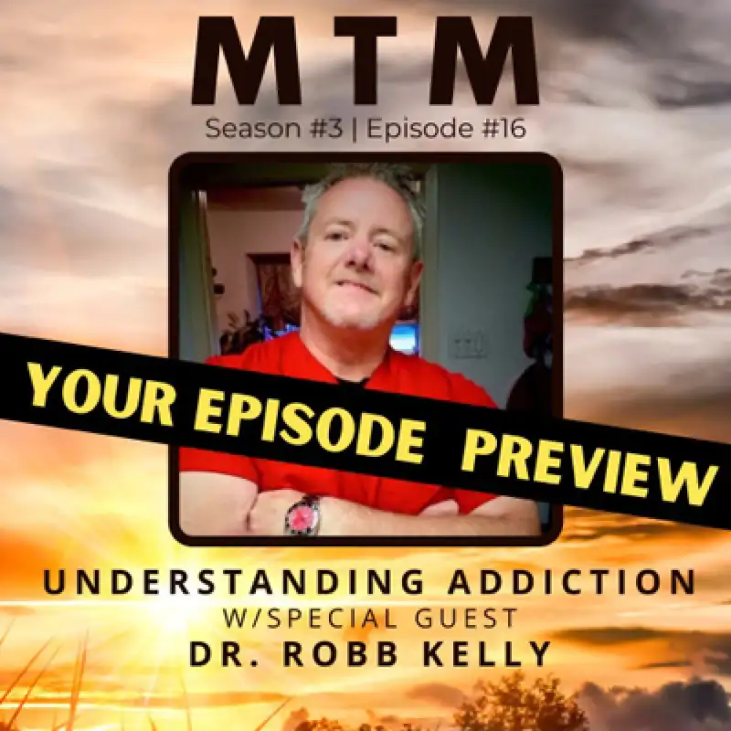 Preview of Understanding Addiction with Recovery Expert, Dr. Robb Kelly