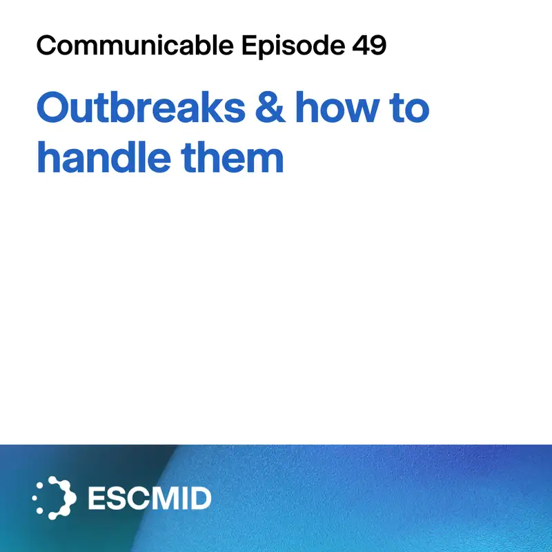 Communicable E49: Outbreaks & how to handle them