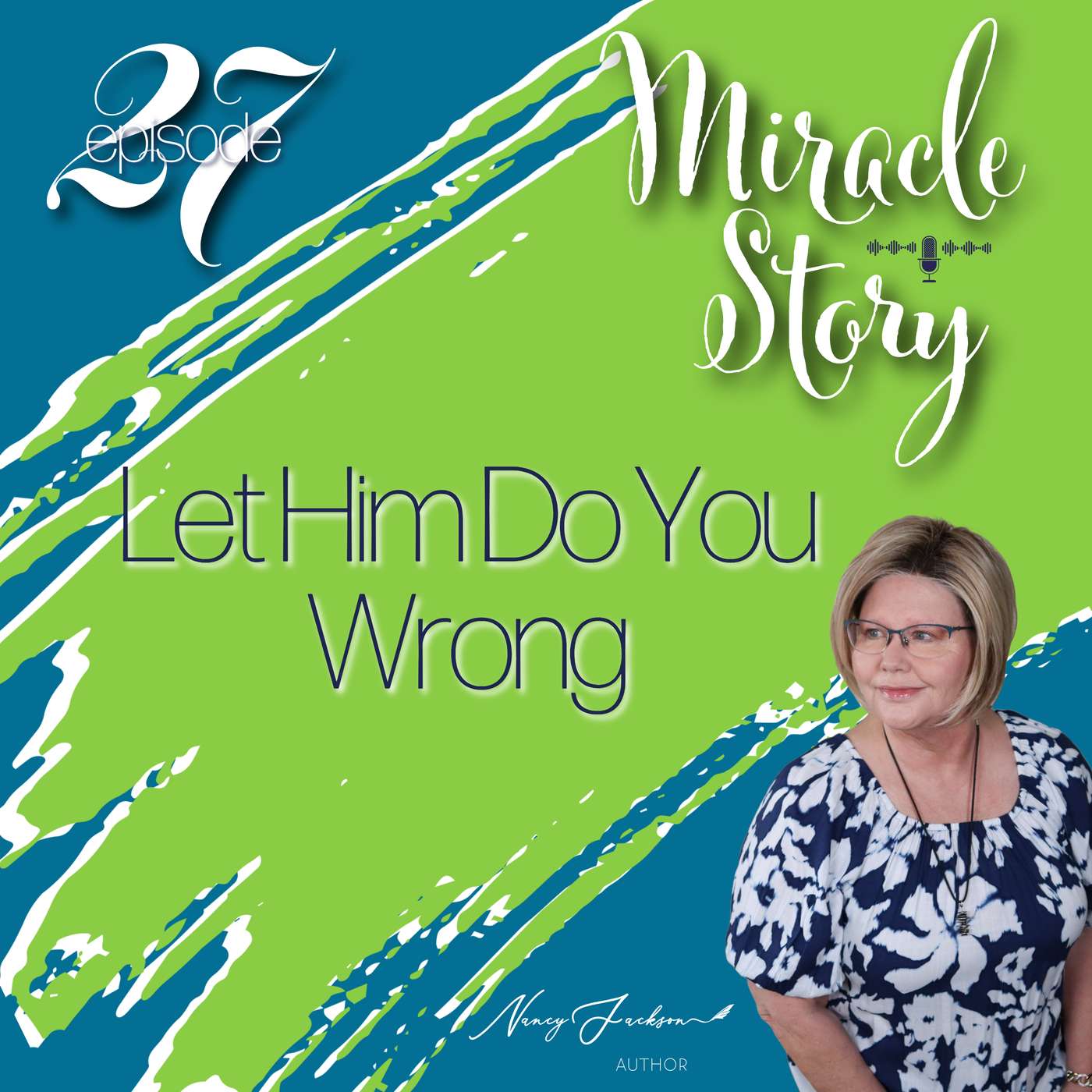 Miracle Story | Let Him Do You Wrong - Episode 27 episode artwork