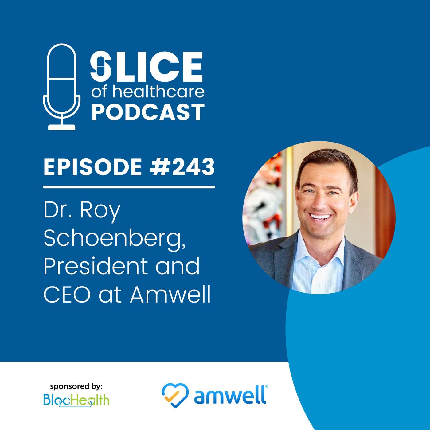 #243 - Dr. Roy Schoenberg, President & Co-CEO at Amwell (ViVE 2022)