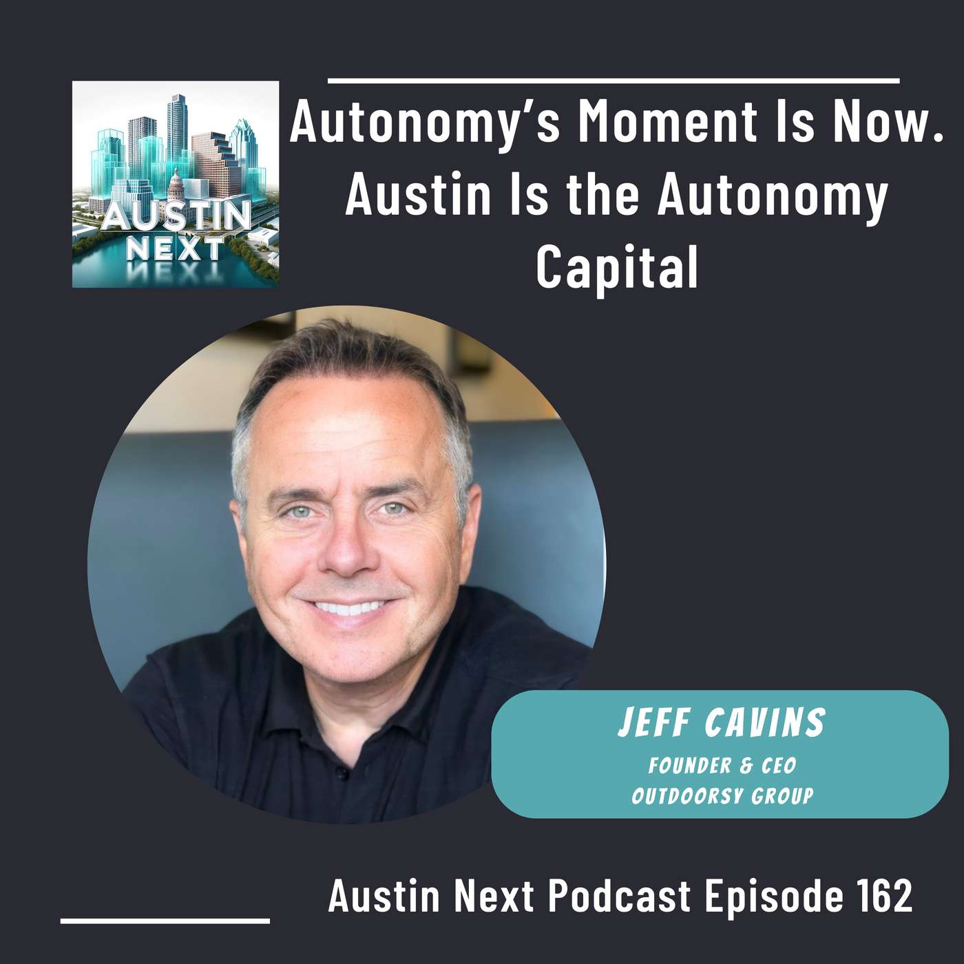 Autonomy’s Moment Is Now. Austin Is the Autonomy Capital | Jeff Cavins, Outdoorsy Group Autonomy’s Moment Is Now. Austin Is the Autonomy Capital | Jeff Cavins, Outdoorsy Group