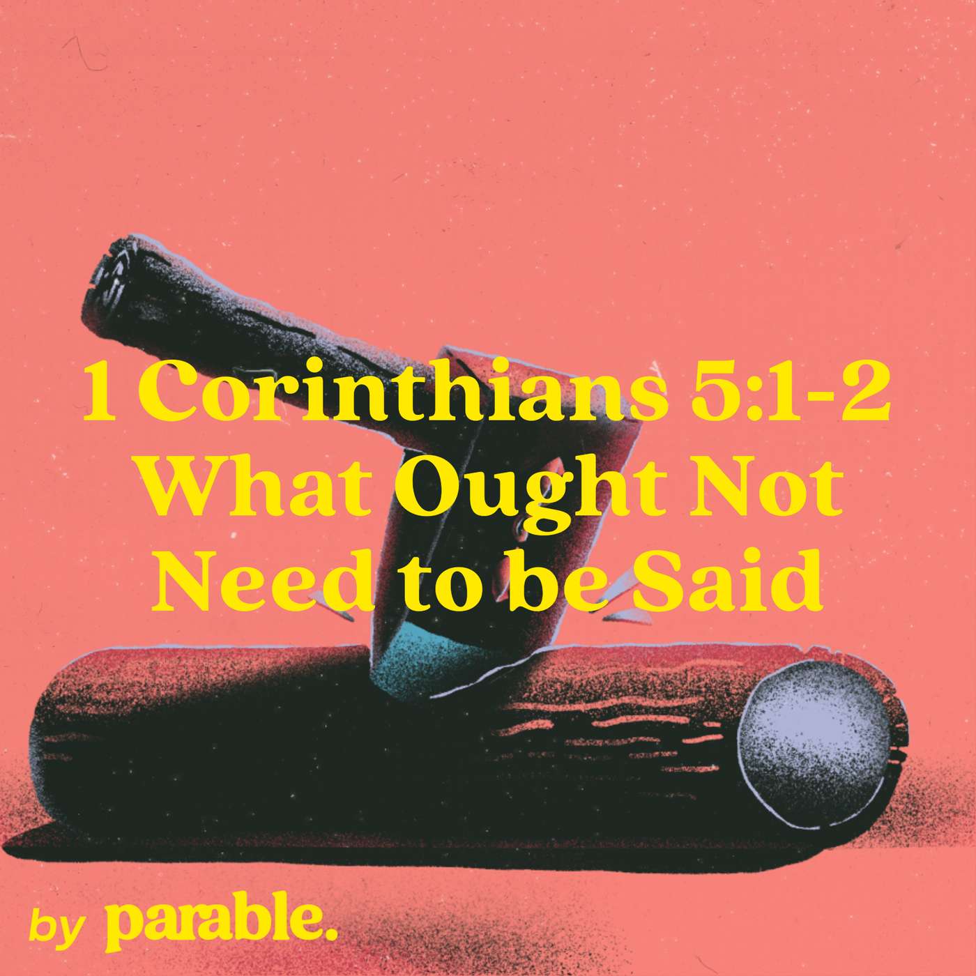 1 Corinthians Part 18: What Ought Not Need to be Said [1 Corinthians 5:1-2] episode artwork
