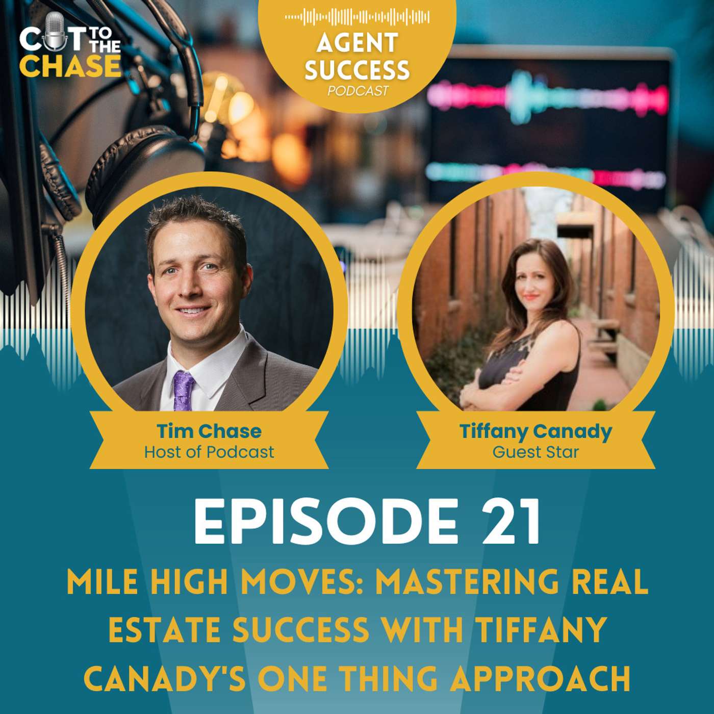 Episode 21: Mile High Moves: Mastering Real Estate Success with Tiffany Canady's ONE THING Approach Episode 21: Mile High Moves: Mastering Real Estate Success with Tiffany Canady's ONE THING Approach