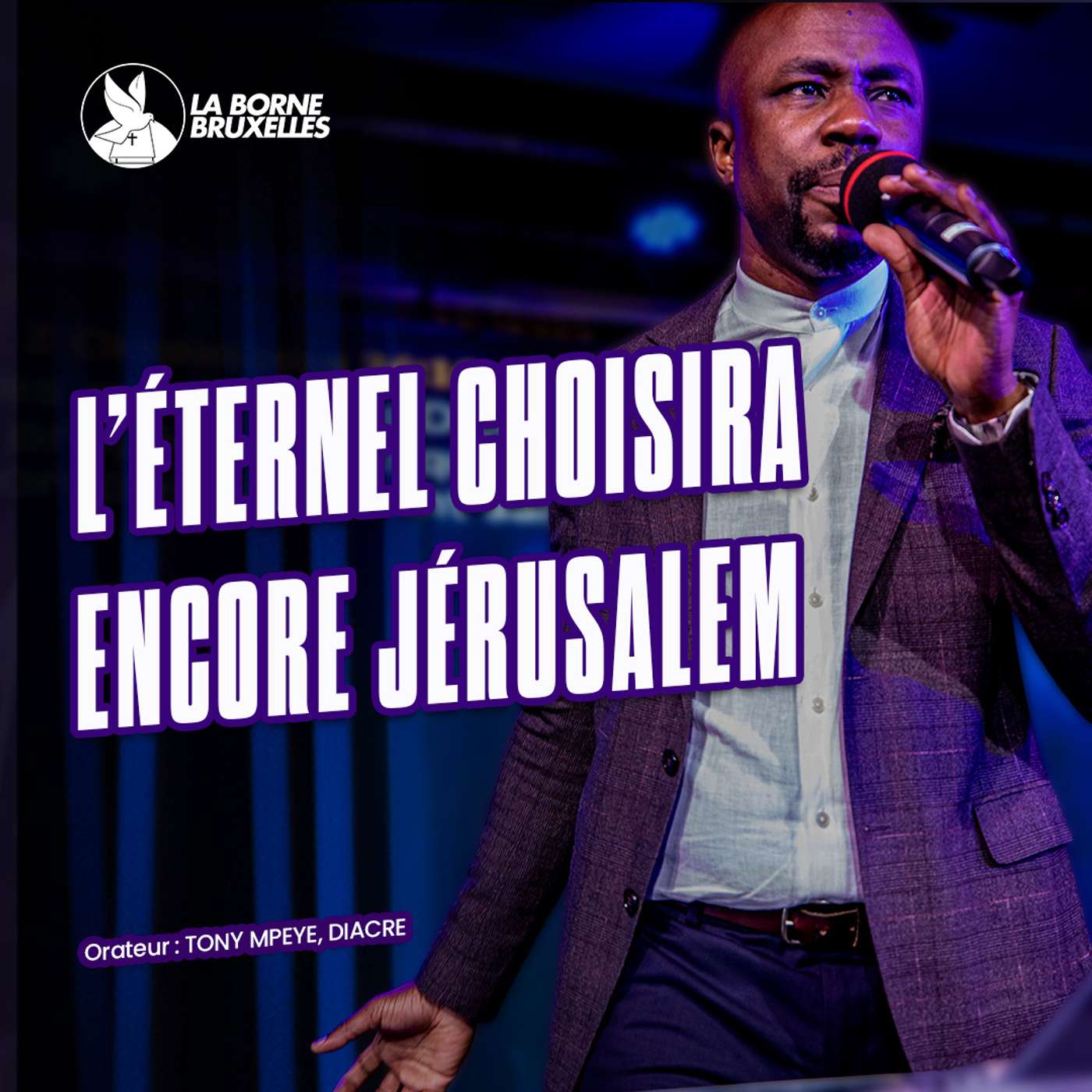 L' ÉTERNEL CHOISIRA ENCORE JÉRUSALEM | Tony MPEYE, Diacre L' ÉTERNEL CHOISIRA ENCORE JÉRUSALEM | Tony MPEYE, Diacre