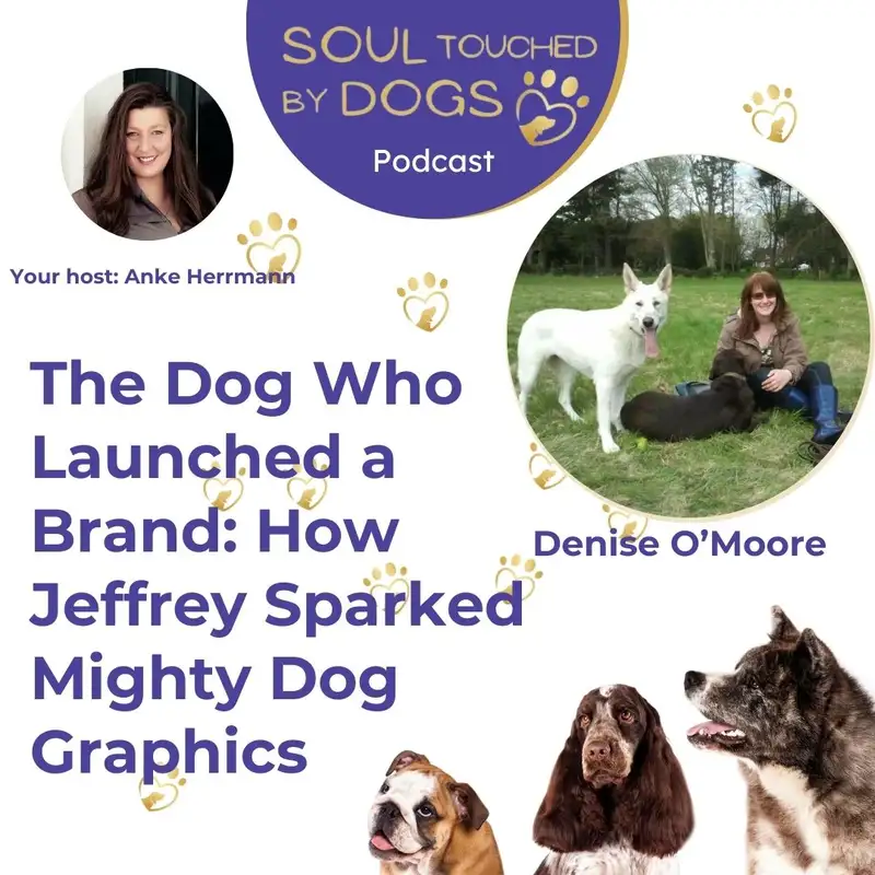 Denise O'Moore - The Dog Who Launched a Brand: How Jeffrey Sparked Mighty Dog Graphics